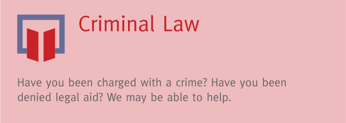 Red banner with text reading, "Criminal Law: Have you been charged with a crime? Have you been denied legal aid? We may be able to help."